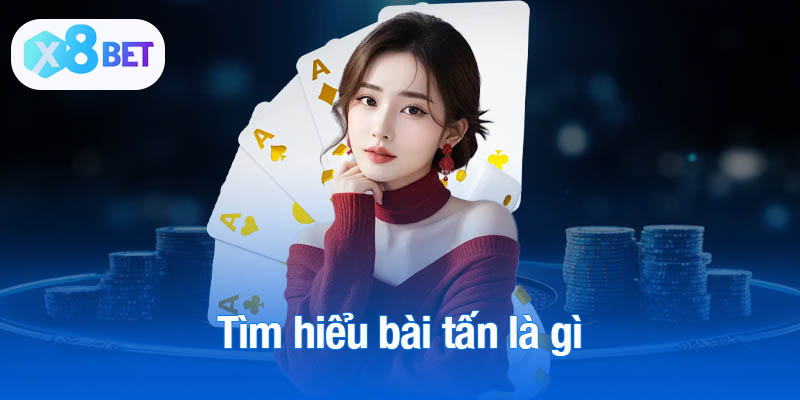 Tìm hiểu bài tấn là gì