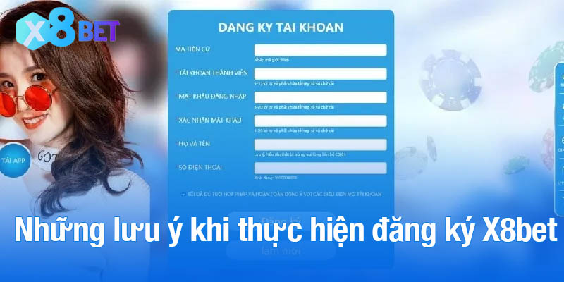 Những lưu ý khi thực hiện đăng ký X8bet