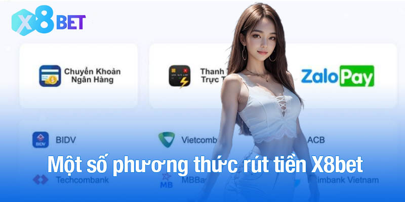 Một số phương thức rút tiền X8bet