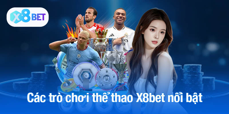 Các trò chơi thể thao X8bet nổi bật