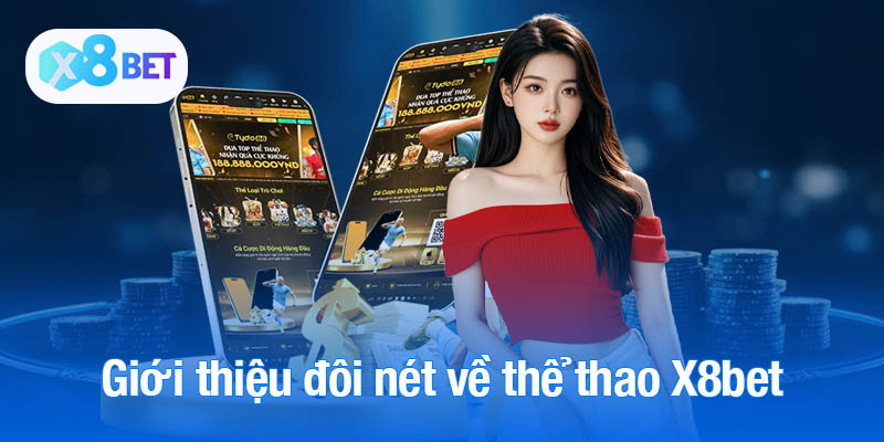 Giới thiệu đôi nét về thể thao X8bet