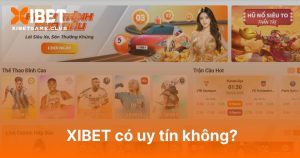 XIBET có uy tín, minh bạch hay không?