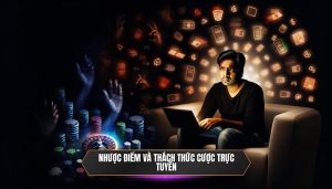 Nhược điểm của cược trực tuyến_ Những thách thức cần đối mặt